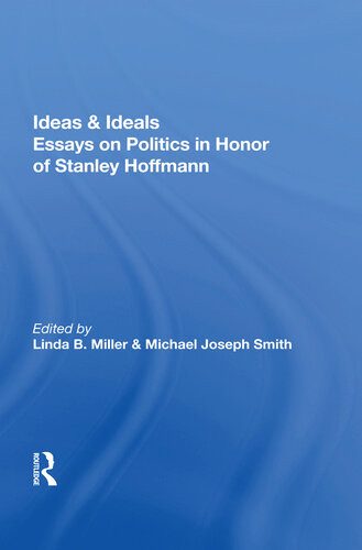 Ideas And Ideals Essays On Politics In Honor Of Stanley Hoffmann Stanley Hoffmann