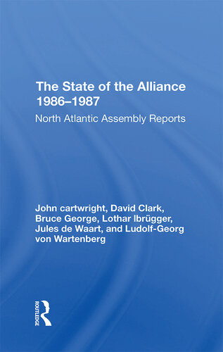 The State Of The Alliance 19861987 North Atlantic Assembly Reports Lothar Ibrugger Jules De Waart Ludolfgeorg Von Wartenberg John Cartwright