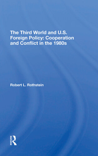 The Third World And Us Foreign Policy Cooperation And Conflict In The 1980s Robert L Rothstein