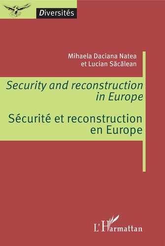 Security And Reconstruction In Europe Sécurité Et Reconstruction En Europe Mihaela Daciana Natea Lucian Sacalean