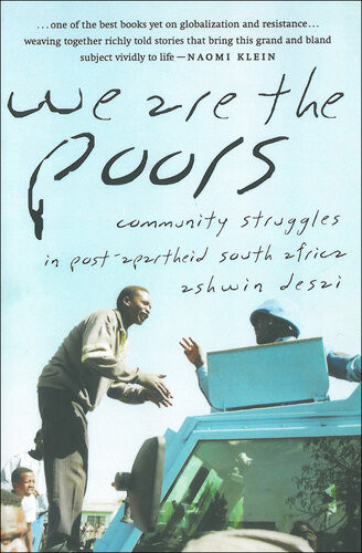 We Are The Poors Community Struggles In Postapartheid South Africa Ashwin Desai