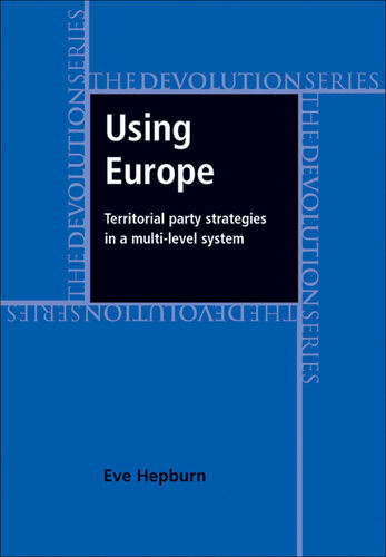 Using Europe Territorial Party Strategies In A Multilevel System Eve Hepburn