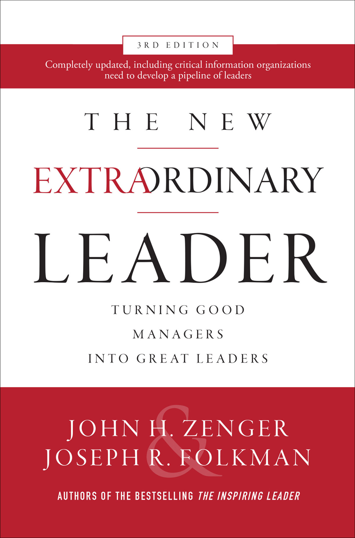 The New Extraordinary Leader Turning Good Managers Into Great Leaders 3rd Edition Joseph R Folkman John H Zenger