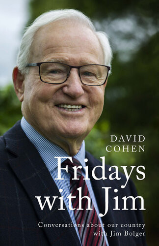 Fridays With Jim Conversations About Our Country With Jim Bolger David Cohen
