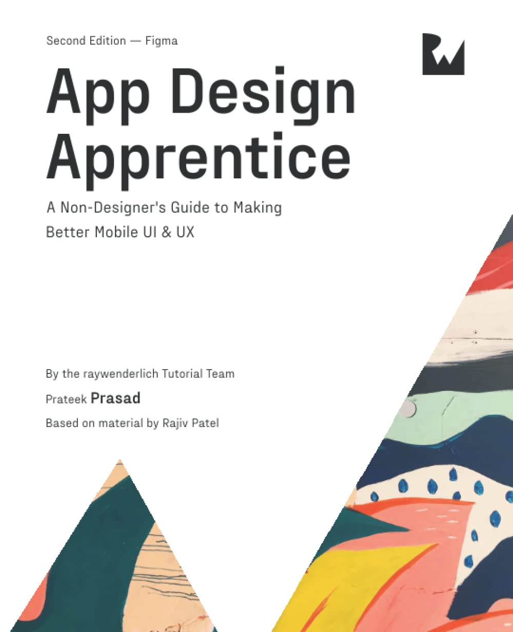 App Design Apprentice A Nondesigners Guide To Making Better Mobile Ui Ux 2nd Edition 2nd Edition Prateek Prasad Raywenderlich Tutorial Team
