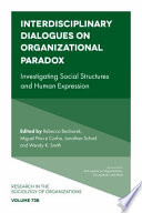 Interdisciplinary Dialogues On Organizational Paradox Investigating Social Structures And Human Expression Part B 1st Edition Rebecca Bednarek