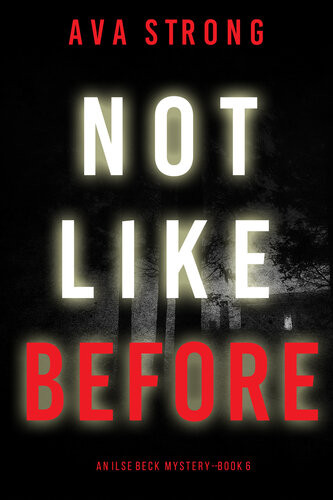 Not Like Before 1st Edition Ava Strong