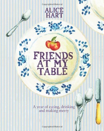 Friends At My Table Feeding Crowds Effortlessly Alice Hart