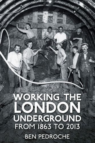 Working The London Underground From 1863 To 2013 Ben Pedroche