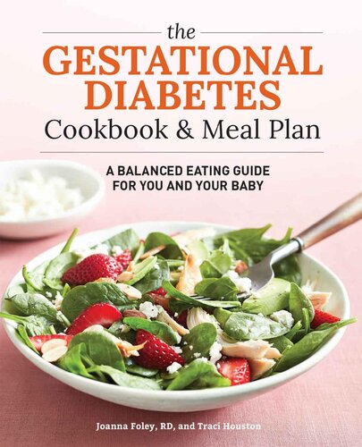 The Gestational Diabetes Cookbook Meal Plan A Balanced Eating Guide For You And Your Baby Traci Houston