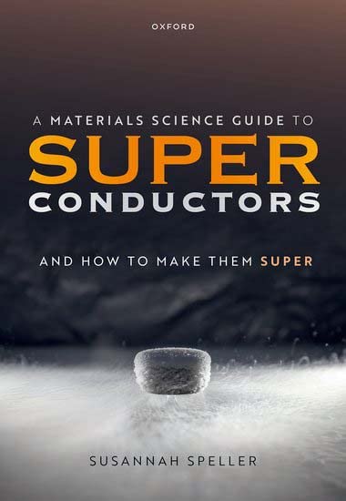 A Materials Science Guide To Superconductors And How To Make Them Super Susannah Speller