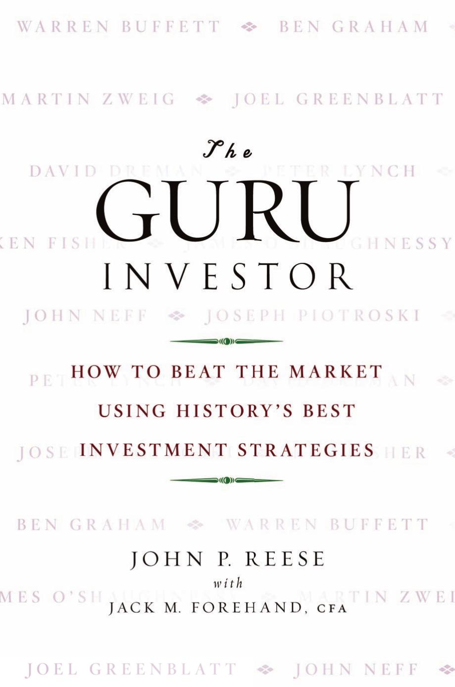 The Guru Investor How To Beat The Market Using Historys Best Investment Strategies John P Reese