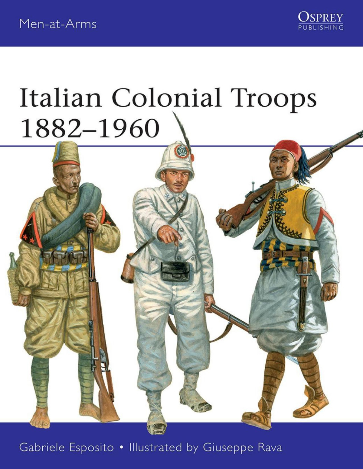 Italian Colonial Troops 18821960 1st Edition Gabriele Esposito Giuseppe Rava