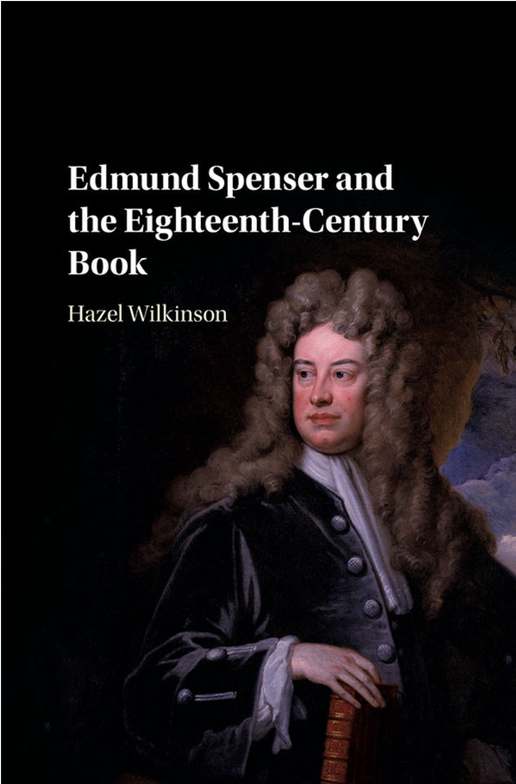 Edmund Spenser And The Eighteenthcentury Book 2017th Edition Hazel Wilkinson