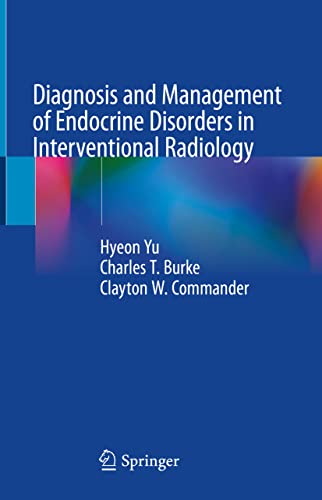 Diagnosis And Management Of Endocrine Disorders In Interventional Radiology Hyeon Yu