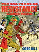 The 500 Years Of Resistance Comic Book Revised And Expanded Arsenal Pulp Press