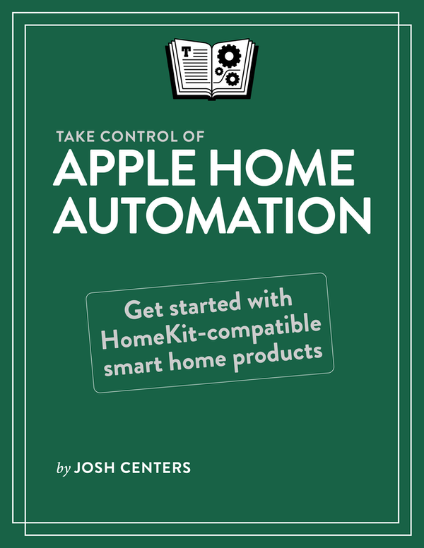Take Control Of Apple Home Automation V14 Josh Centers