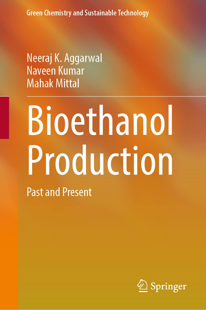 Bioethanol Production Past And Present Neeraj K Aggarwal Naveen Kumar