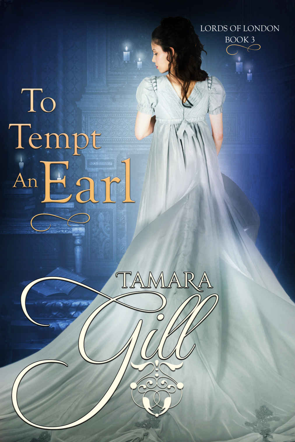 To Tempt An Earl Lords Of London Book 3 Gill Tamara