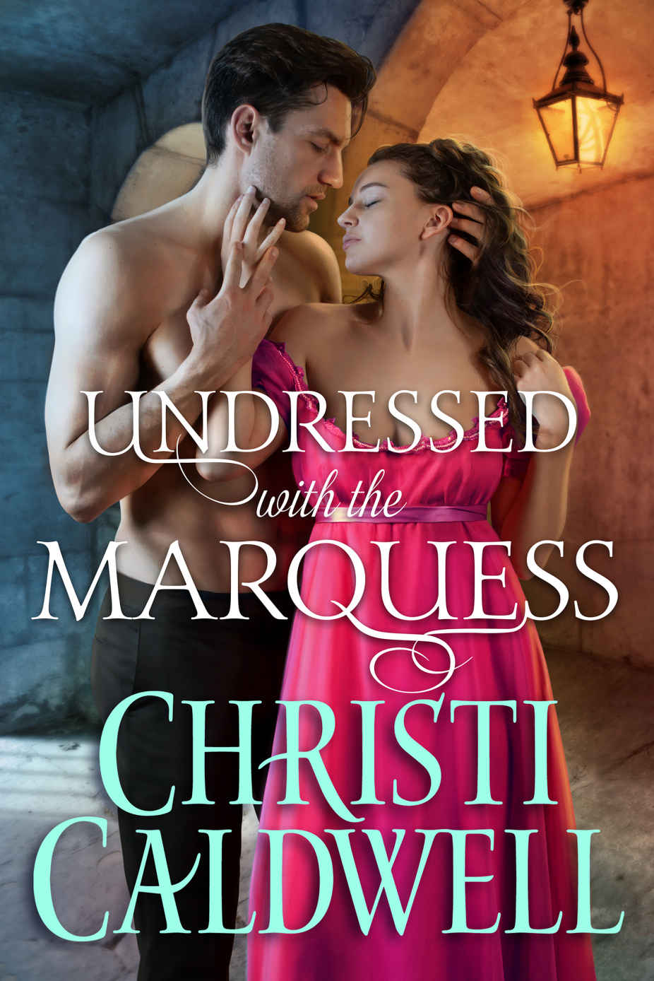 Undressed With The Marquess Christi Caldwell