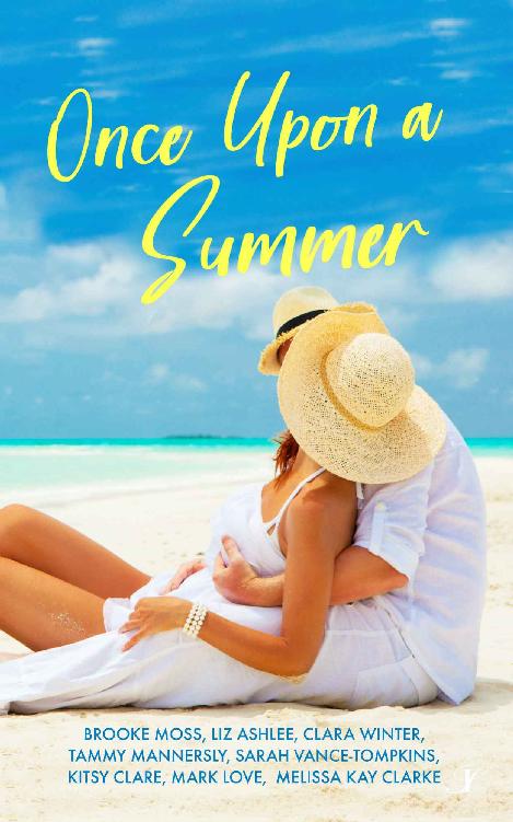 Once Upon A Summer Brooke Moss Liz Ashlee Clara Winter Tammy Mannersly Sarah Vancetompkins Kitsy Clare Mark Love Melissa Kay Clarke