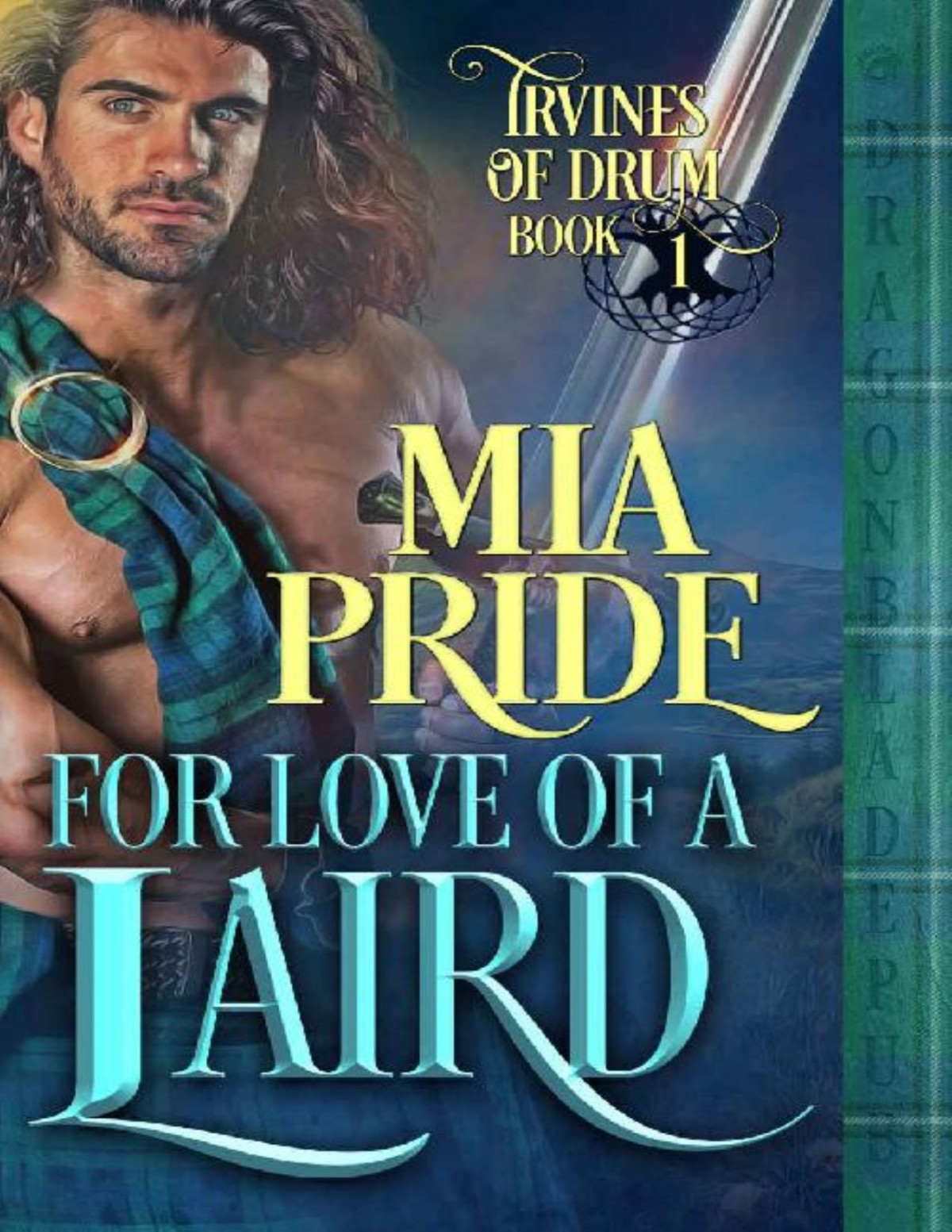 For Love Of A Laird Irvines Of Drum Book 1 Mia Pride Dragonblade Publishing