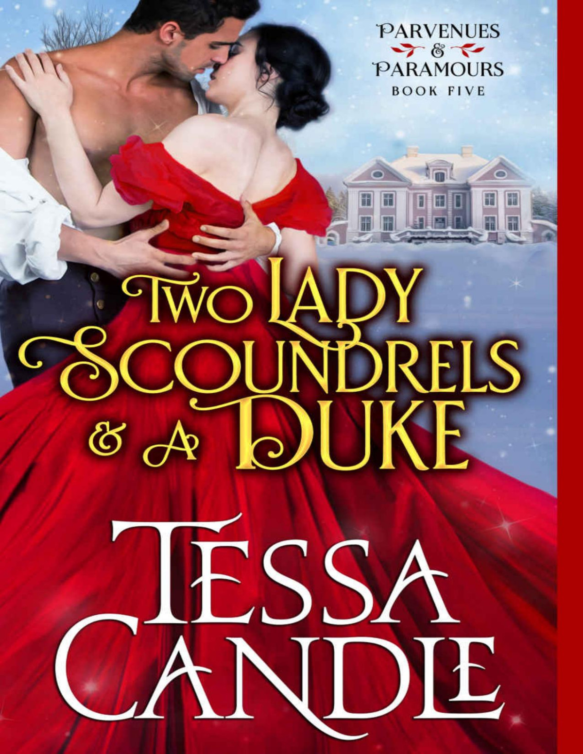 Two Lady Scoundrels And A Duke In A Pear Tree A Regency Romance Christmas Novella Parvenues Paramours Book 5 Tessa Candle