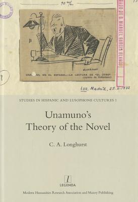 Unamunos Theory Of The Novel C A Longhurst