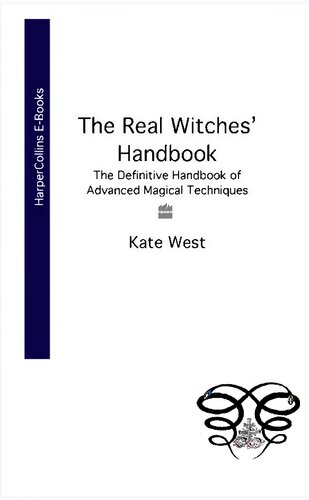 The Real Witches Handbook A Complete Introduction To The Craft For Both Young And Old Kate West