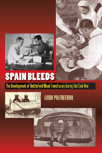 Spain Bleeds The Development Of Battlefield Blood Transfusion During The Civil War Linda Palfreeman