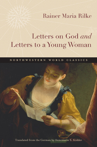 Letters On God And Letters To A Young Woman Rainer Maria Rilke Annemarie S Kidder