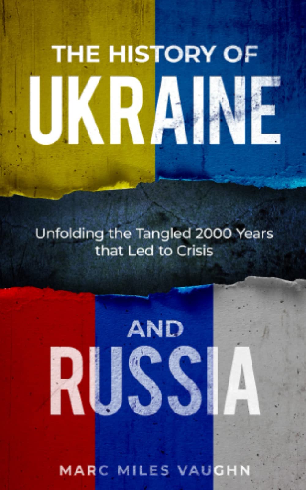The History Of Ukraine And Russia The Tangled History That Led To Crisis Marc Vaughn