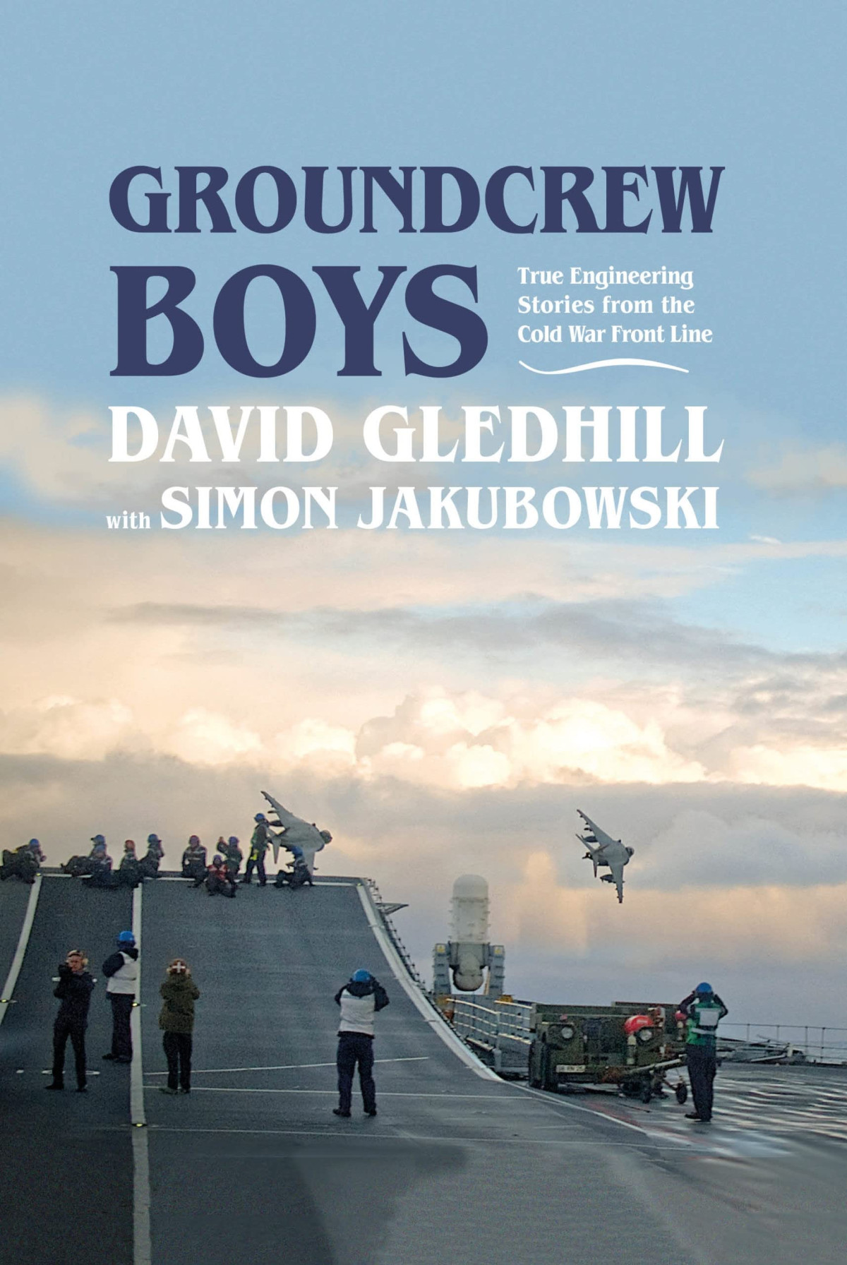 Groundcrew Boys True Engineering Stories From The Cold War Front Line David Gledhill