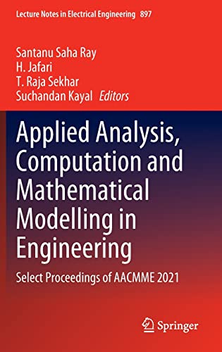 Applied Analysis Computation And Mathematical Modelling In Engineering Select Proceedings Of Aacmme 2021 Lecture Notes In Electrical Engineering 897 1st Ed 2022 Santanu Saha Ray Editor