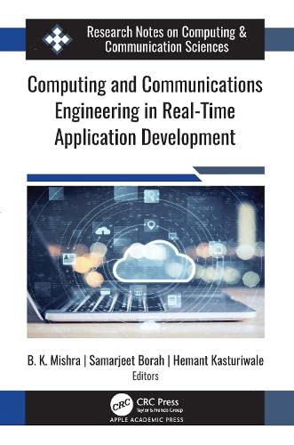 Computing And Communications Engineering In Realtime Application Development 1st Edition B K Mishra Editor