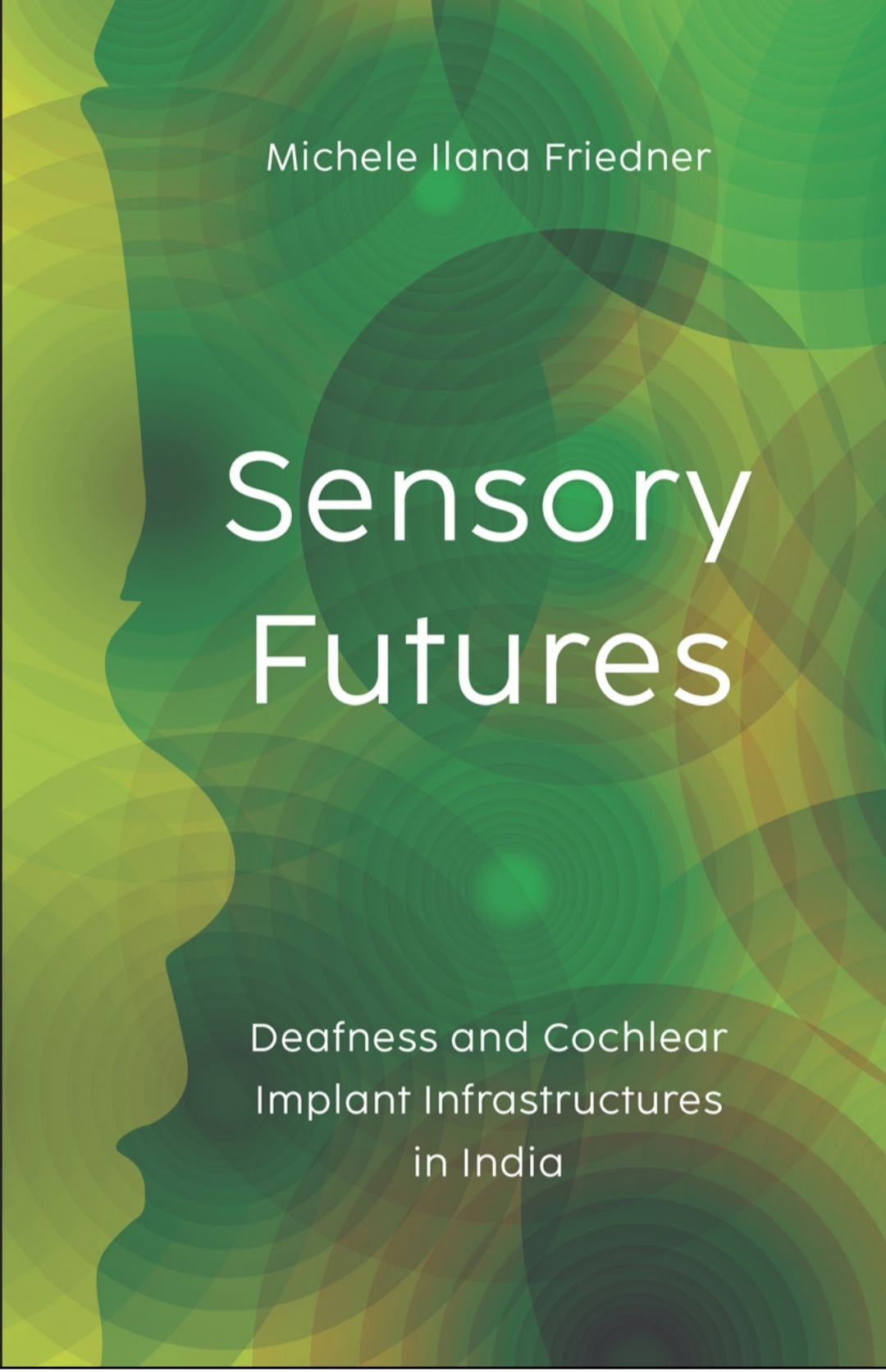 Sensory Futures Michele Ilana Friedner