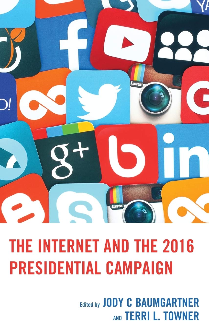 The Internet And The 2016 Presidential Campaign Jody C Baumgartner And Terri L Towner