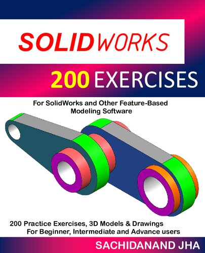Solidworks 200 Exercises For Solidworks And Other Featurebased Modeling Software Sachidanand Jha