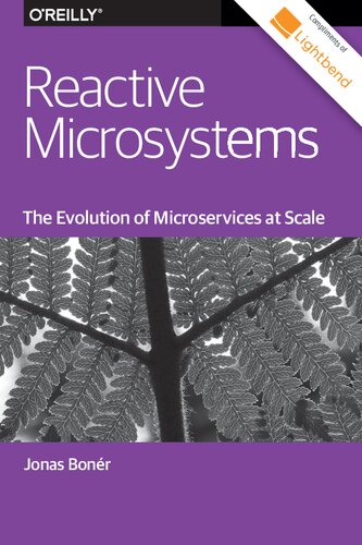 Reactive Microsystems The Evolution Of Microservices At Scale First Edition Jonas Bonr