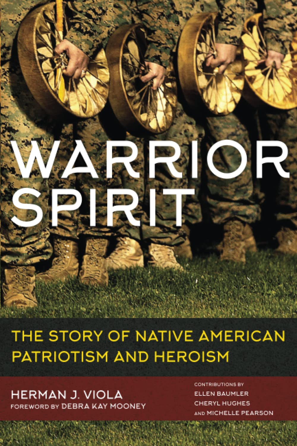 Warriot Spirit The Story Of Native American Heroism And Patriotism Herman J Viola
