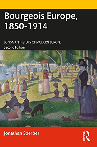 Bourgeois Europe 18501914 Progress Participation And Apprehension 2nd Edition Jonathan Sperber