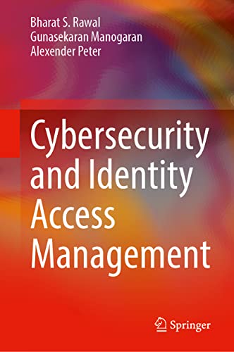 Cybersecurity And Identity Access Management 1st Ed 2023 Bharat S Rawal