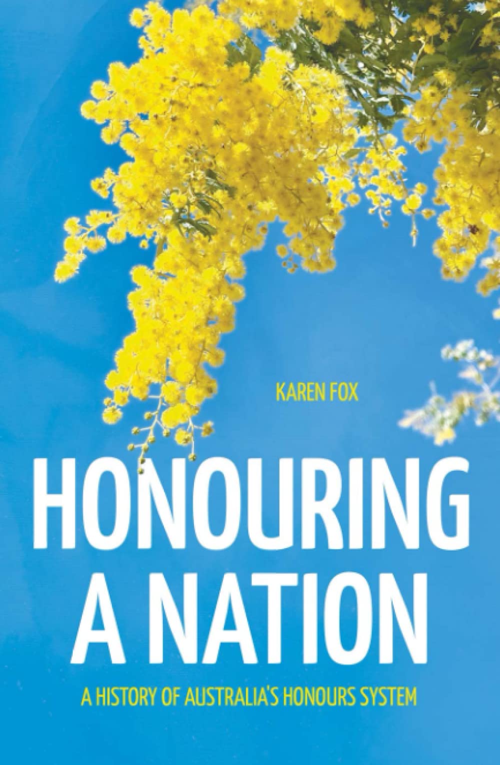 Honouring A Nation A History Of Australias Honours System Karen Fox
