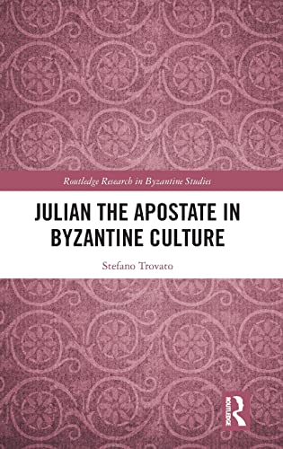 Julian The Apostate In Byzantine Culture 1st Edition Stefano Trovato