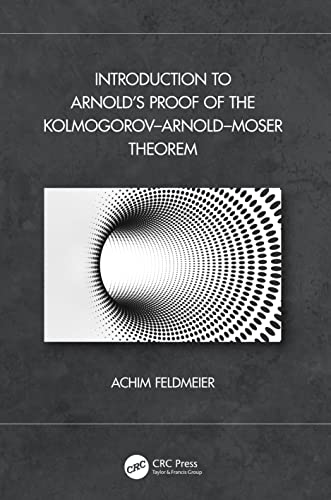 Introduction To Arnolds Proof Of The Kolmogorovarnoldmoser Theorem 1st Edition Achim Feldmeier