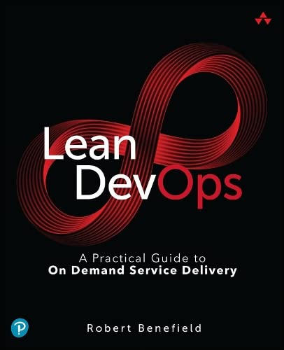 Lean Devops A Practical Guide To On Demand Service Delivery 1st Edition Robert Benefield