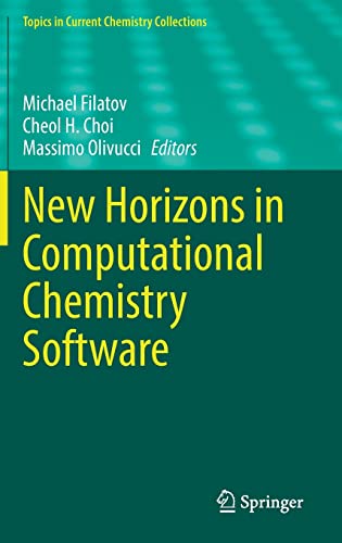 New Horizons In Computational Chemistry Software Topics In Current Chemistry Collections 1st Ed 2022 Michael Filatov Editor