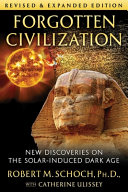Forgotten Civilization New Discoveries On The Solarinduced Dark Age 2nd Edition Robert M Schoch
