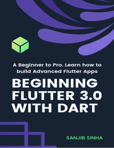 Beginning Flutter 30 With Dart A Beginner To Pro Learn How To Build Advanced Flutter 30 Apps Sanjib Sinha