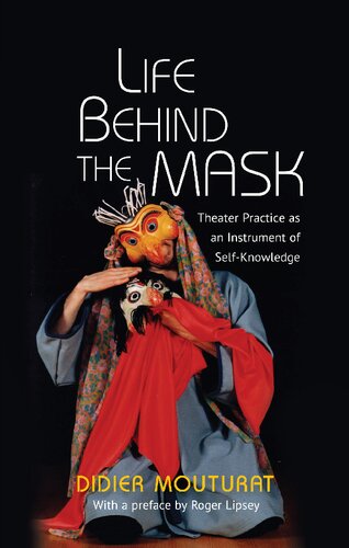 Life Behind The Mask Theatre Practice As An Instrument Of Selfknowledge Didier Mouturat